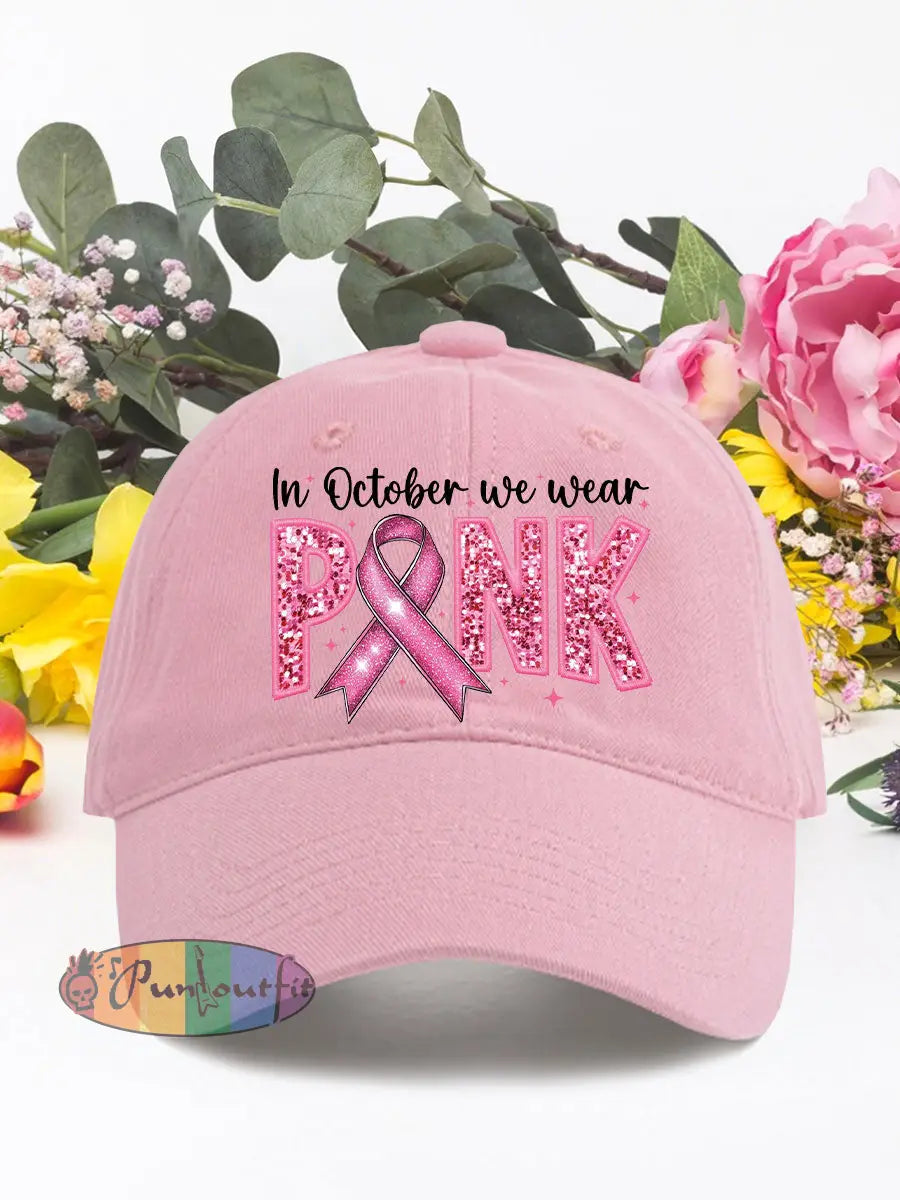 In october we wear pink breast cancer neutral hats Pink / ONE