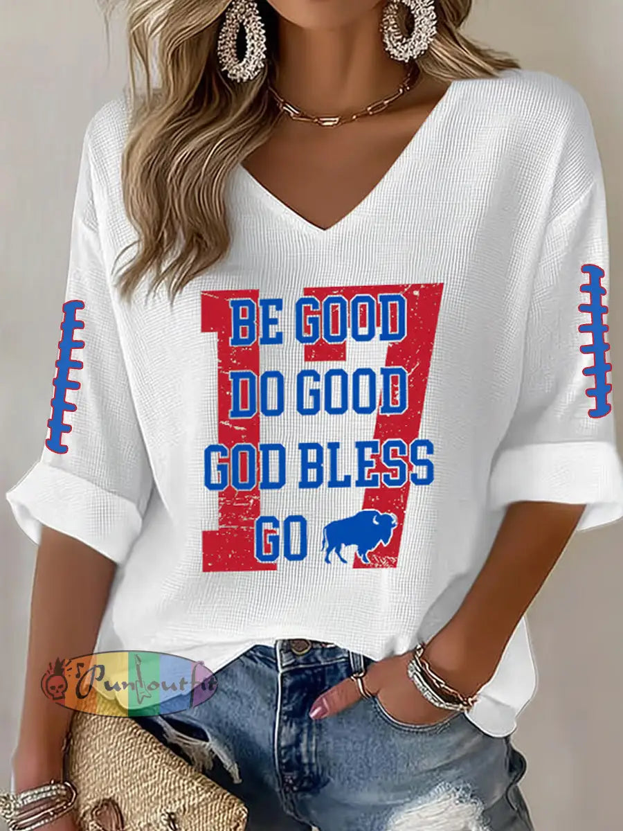 Women’s Be Good Do Good God Bless Go Buffalo Football Fans Lovers Gameday Casual Long-Sleeve V-Neck Top White / S