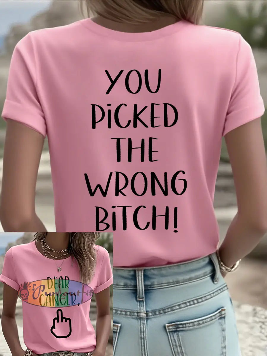 Women’s Dear cancer you picked the wrong bitch T shirts Pink / S