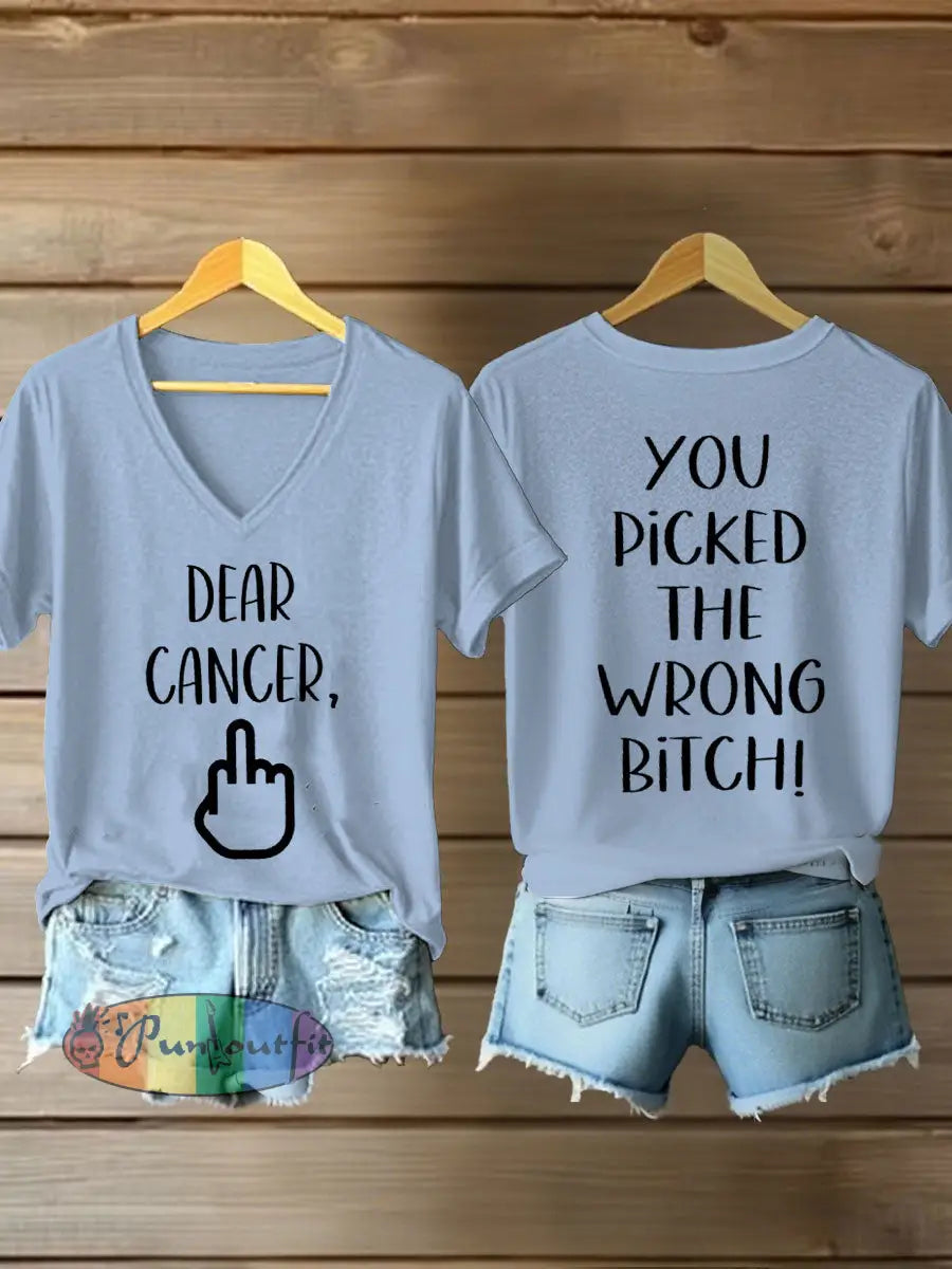Women’s Dear cancer you picked the wrong bitch V neck T shirts Sky Blue / S
