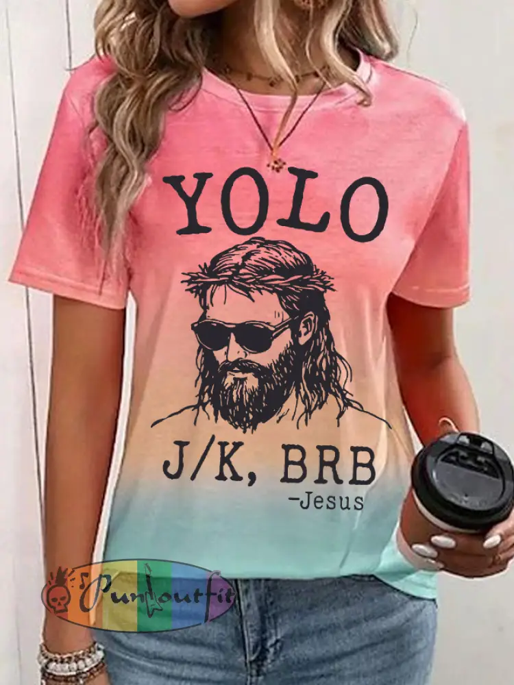 Women’s Funny Yolo Jk Brb Jesus Easter Gradient Print Casual Tee