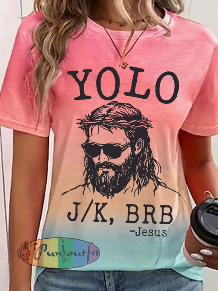 Women’s Funny Yolo Jk Brb Jesus Easter Gradient Print Casual Tee