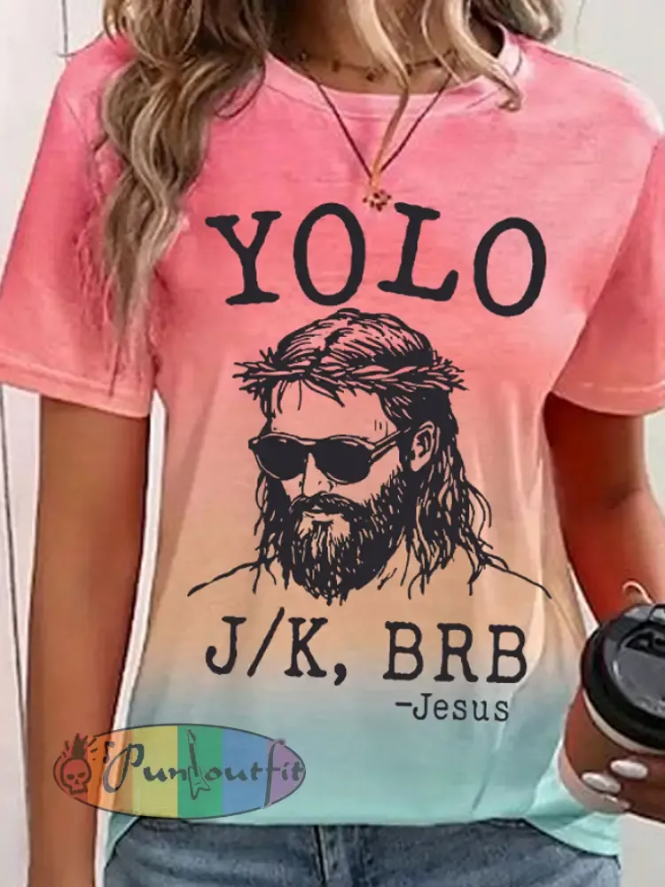 Women’s Funny Yolo Jk Brb Jesus Easter Gradient Print Casual Tee