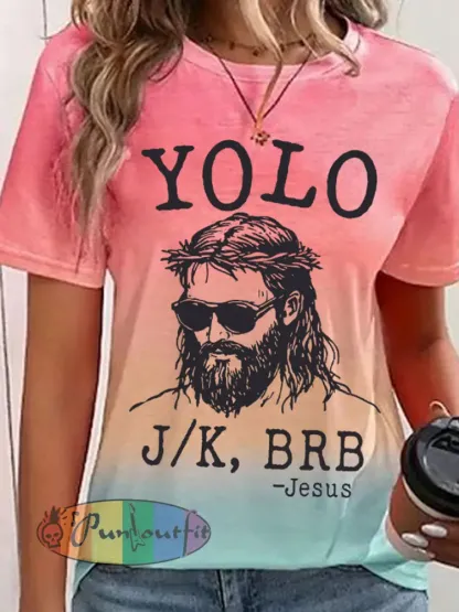 Women’s Funny Yolo Jk Brb Jesus Easter Gradient Print Casual Tee