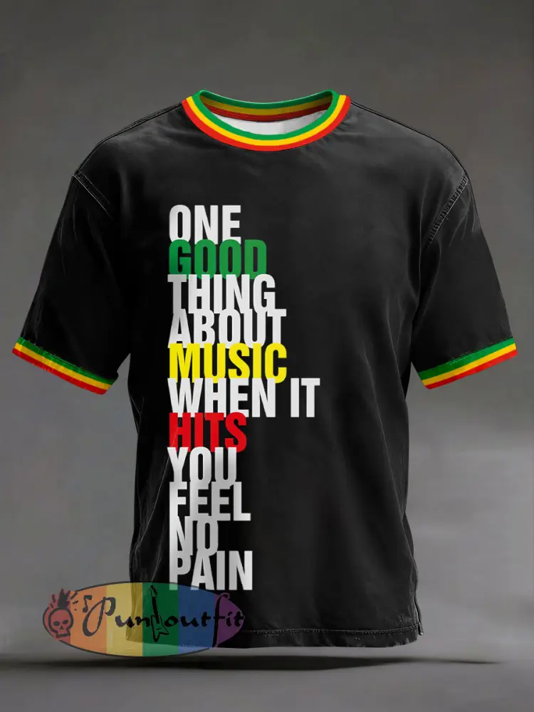 Men’s ’One good thing about music when it hits you you feel no pain’ T-shirts