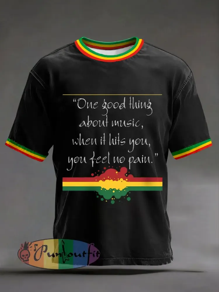 Men’s ’One good thing about music when it hits you you feel no pain’ T-shirts