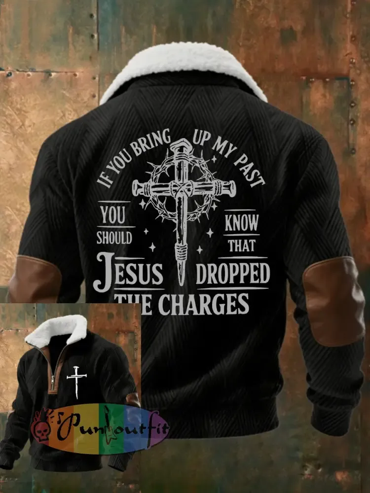 Men’s If You Bring Up My Past-Jesus Dropped The Charges Hoodie