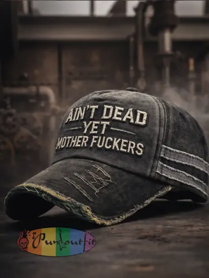 Ain’t dead yet motherfuckers Unisex hats
