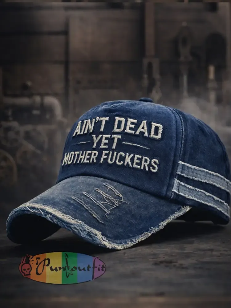 Ain’t dead yet motherfuckers Unisex hats