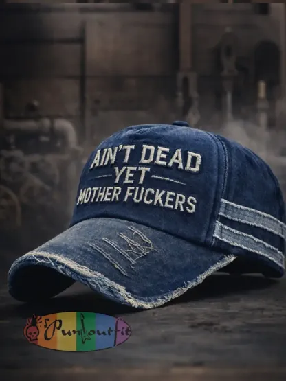 Ain’t dead yet motherfuckers Unisex hats