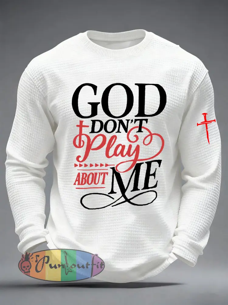 Men’s God Don’t Play About Me Waffle Long Sleeve T-Shirt