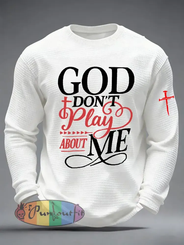 Men’s God Don’t Play About Me Waffle Long Sleeve T-Shirt