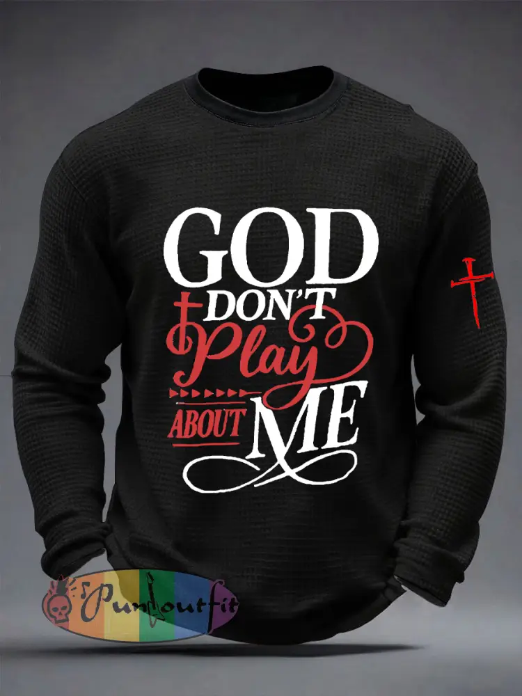 Men’s God Don’t Play About Me Waffle Long Sleeve T-Shirt