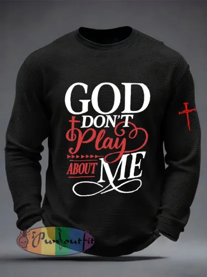 Men’s God Don’t Play About Me Waffle Long Sleeve T-Shirt