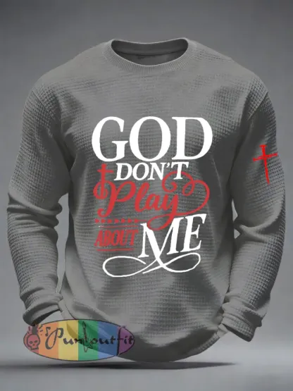 Men’s God Don’t Play About Me Waffle Long Sleeve T-Shirt
