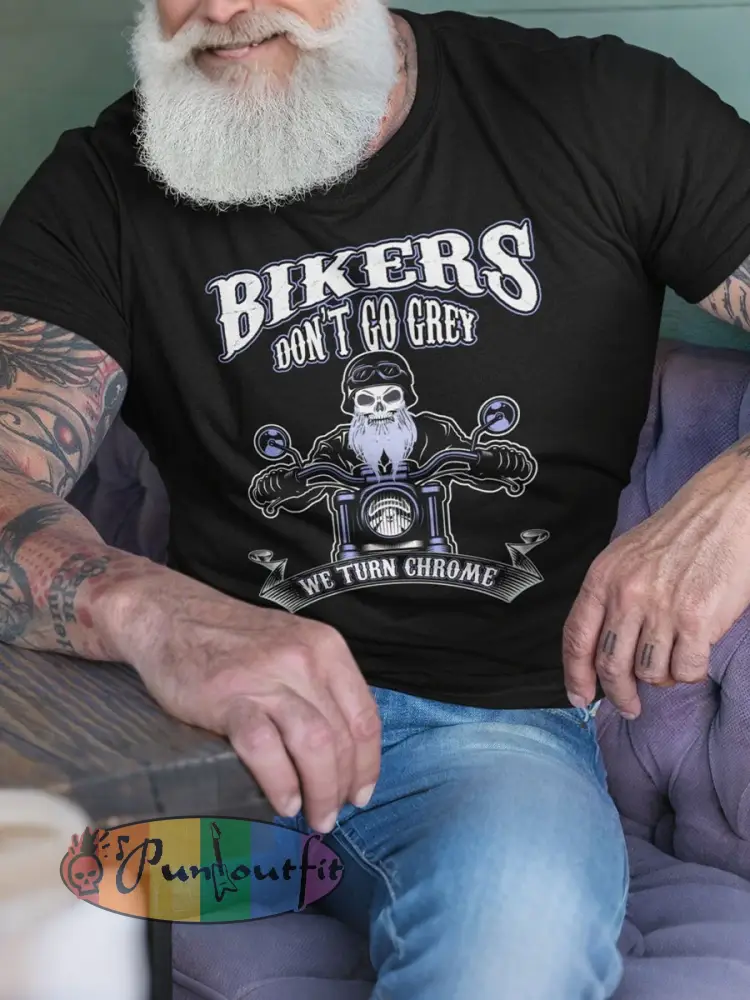 Men’s ’Bikers Don’t Go Grey We Turn Chrome’ T-Shirts