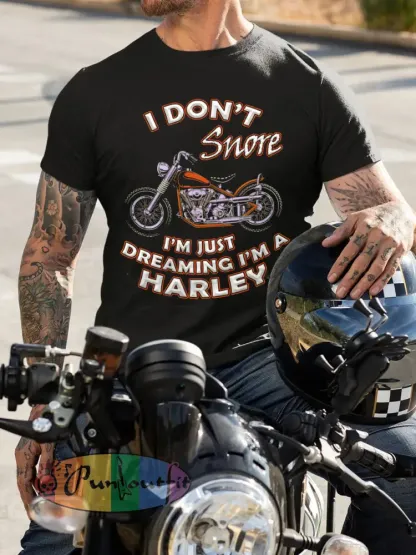 Men’s ’I Don’t Snore I’m Just Dreaming I’m a Harley - Motorcycle’ T-shirts