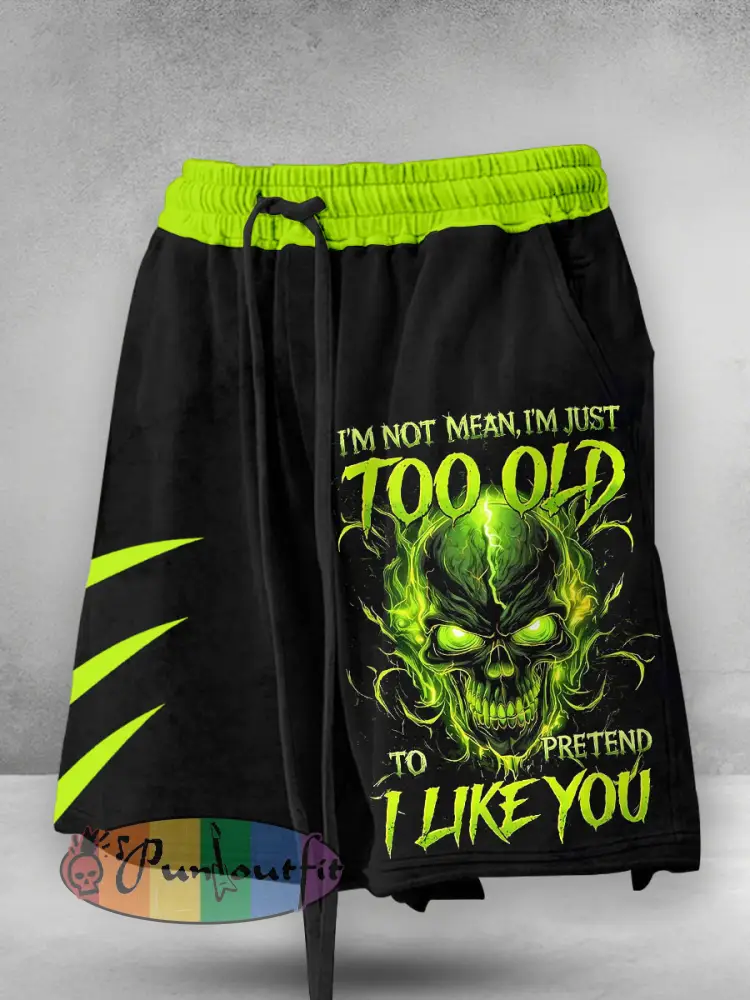 Men’s ’I’m Not Mean I’m Just Too Old To Pretend I Like You’ Shorts