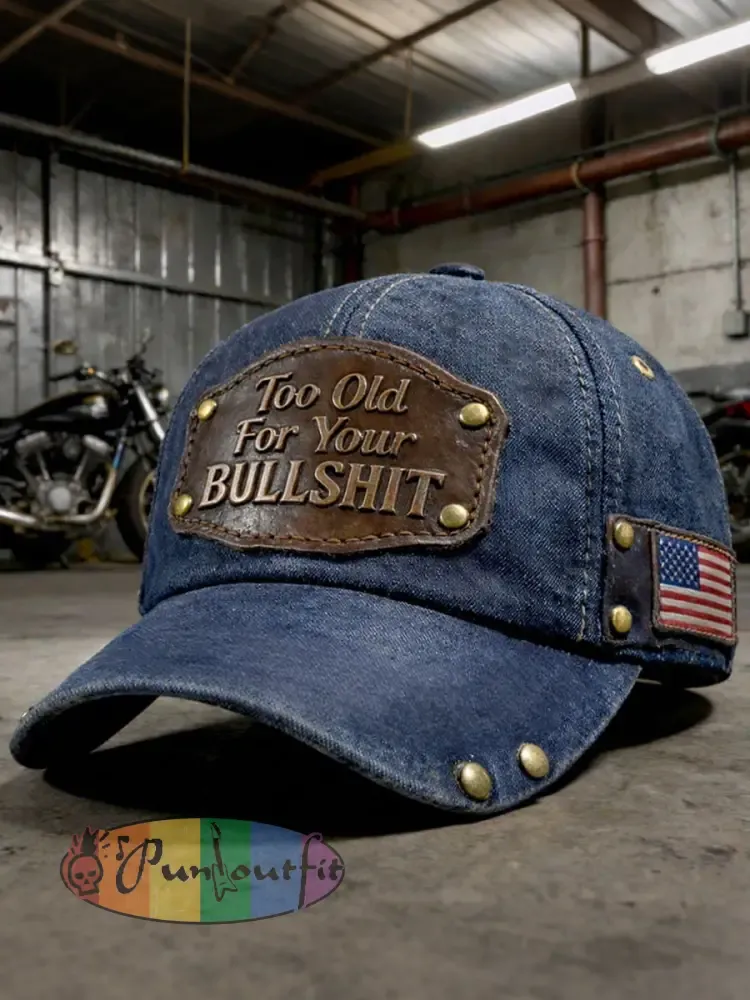 ’Too Old For Your Bullshit’ Unisex Hats - Blue · ONE