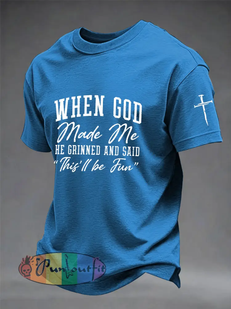 Men’s Funny Christian When God Made Me He Grinned And Said This’ll Be Fun Short Sleeve T-shirt