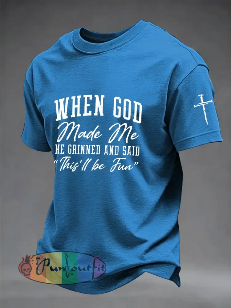 Men’s Funny Christian When God Made Me He Grinned And Said This’ll Be Fun Short Sleeve T-shirt