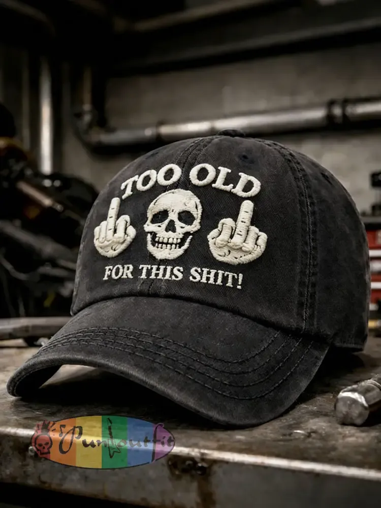 ’Too Old For This Shit’ Unisex Hats - Black · ONE