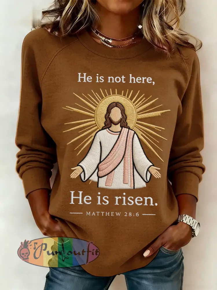 Women’s He Is Not Here He Has Risen Matthew 28:6 Easter Christian Print Casual Sweatshirt