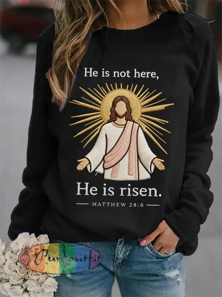 Women’s He Is Not Here He Has Risen Matthew 28:6 Easter Christian Print Casual Sweatshirt