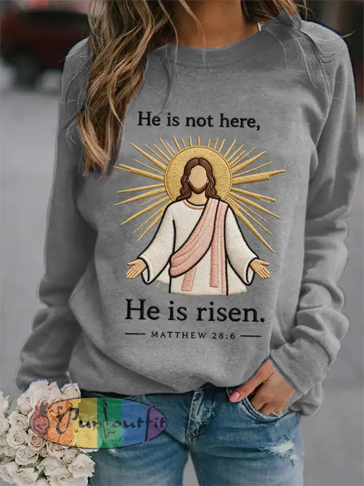 Women’s He Is Not Here He Has Risen Matthew 28:6 Easter Christian Print Casual Sweatshirt