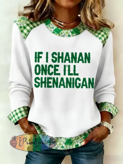 Women’s Funny St. Patrick’s Day If I Shenan Once I’ll Shananigen Print Casual Waffle Sweatshirt