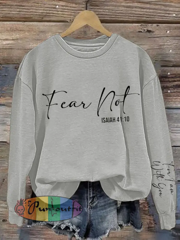 Women’s Fear Not Isaiah 41:10 Regular Sweatshirt