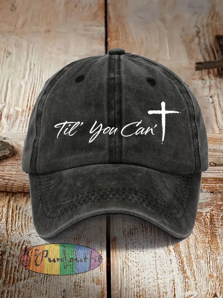 Unisex ’Til You Can’t Print Washed Hat