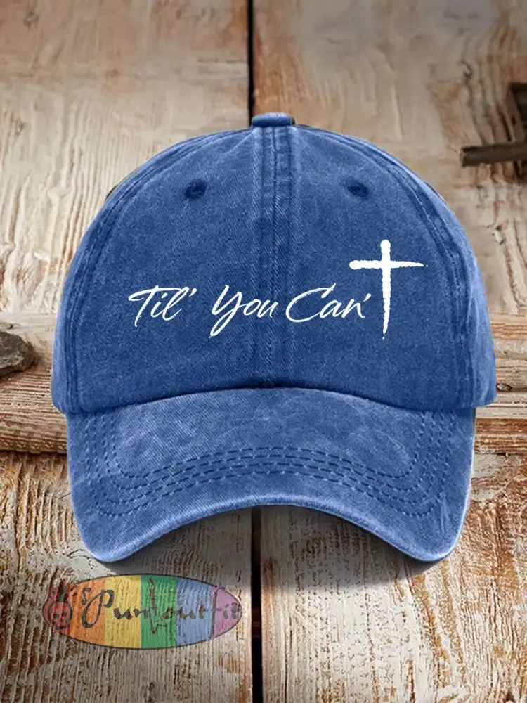 Unisex ’Til You Can’t Print Washed Hat