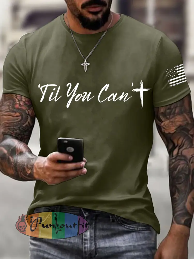 Men’s ’Til You Can’t Print T-Shirt