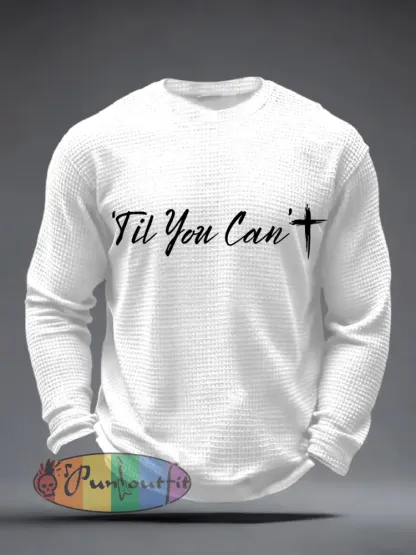 Men’s ’Til You Can’t Print Waffle Long-Sleeve T-Shirt