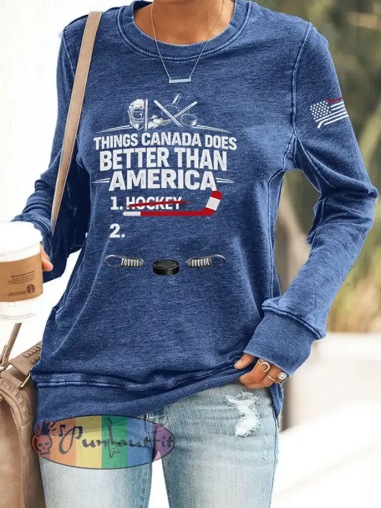 Women’s Things Canada Does Better Than America Printed Casual Sweatshirt
