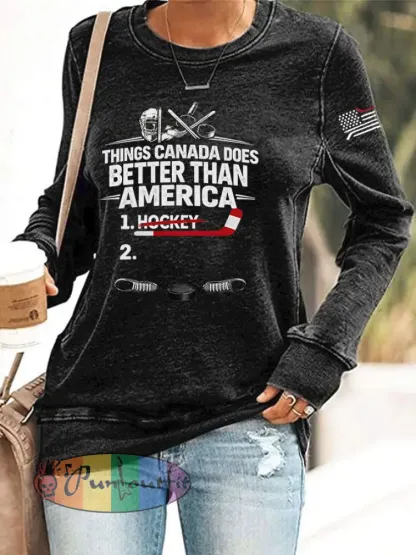 Women’s Things Canada Does Better Than America Printed Casual Sweatshirt