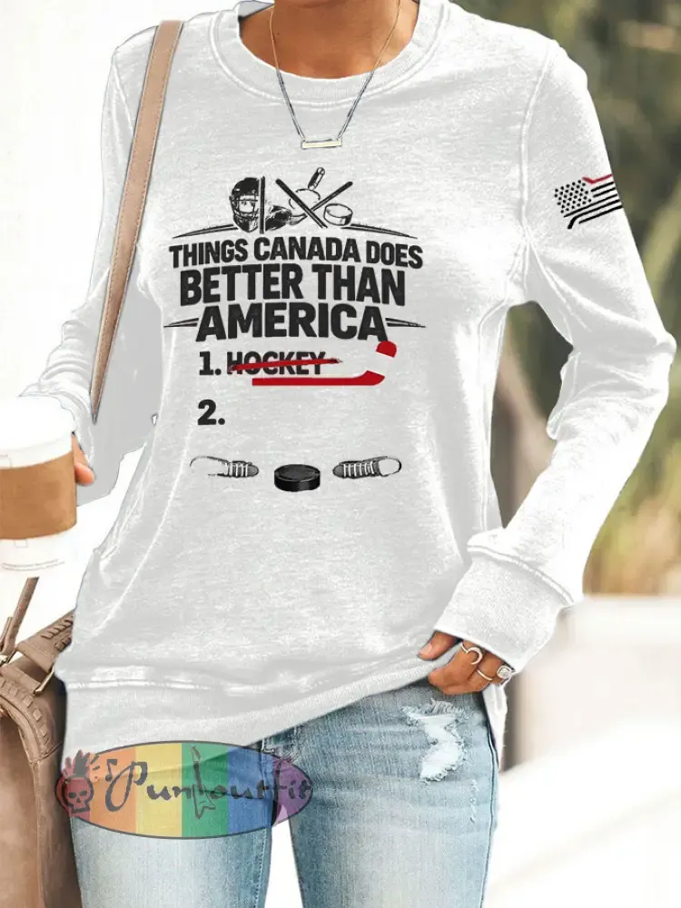 Women’s Things Canada Does Better Than America Printed Casual Sweatshirt