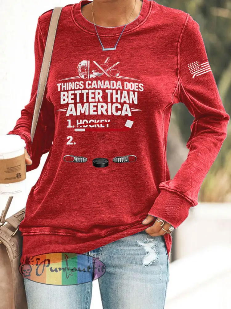 Women’s Things Canada Does Better Than America Printed Casual Sweatshirt