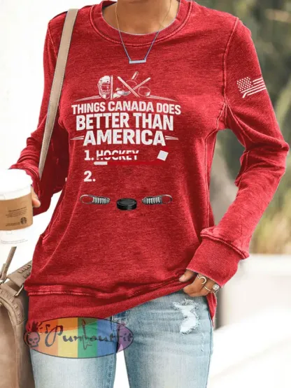 Women’s Things Canada Does Better Than America Printed Casual Sweatshirt