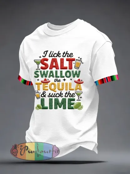 Men’s I Lick the Salt Swallow the Tequila and Suck The LIME Embroidery Pattern T-Shirt