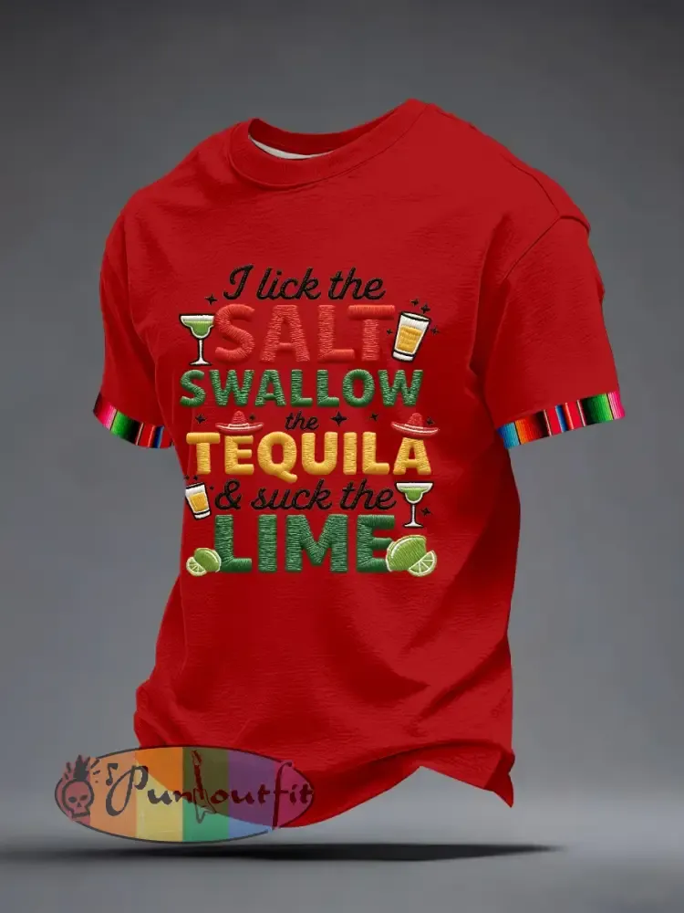 Men’s I Lick the Salt Swallow the Tequila and Suck The LIME Embroidery Pattern T-Shirt