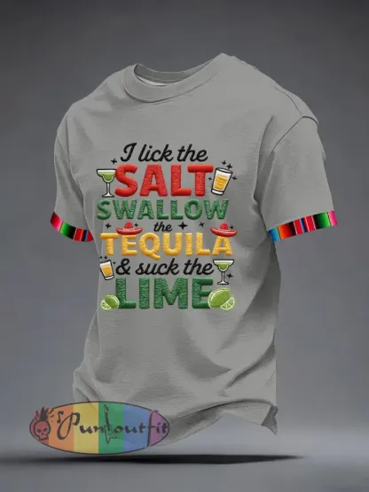 Men’s I Lick the Salt Swallow the Tequila and Suck The LIME Embroidery Pattern T-Shirt