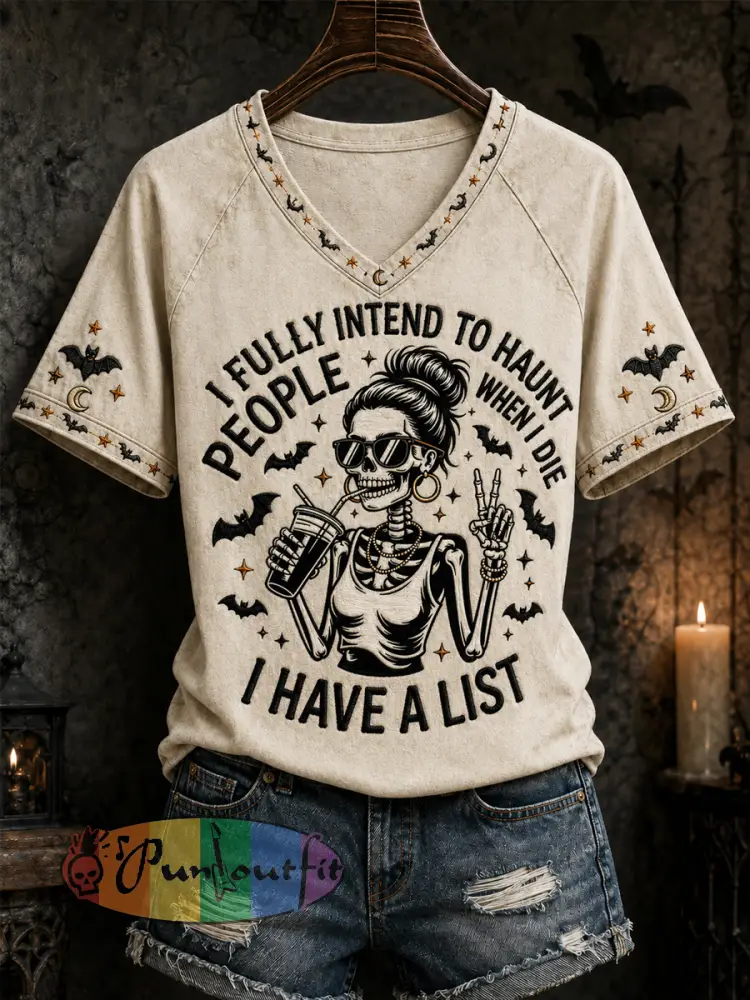 Women’s Funny Halloween Skull Witch I Fully Intend To Haunt People When I Die I Have A List Print Casual V-Neck Tee