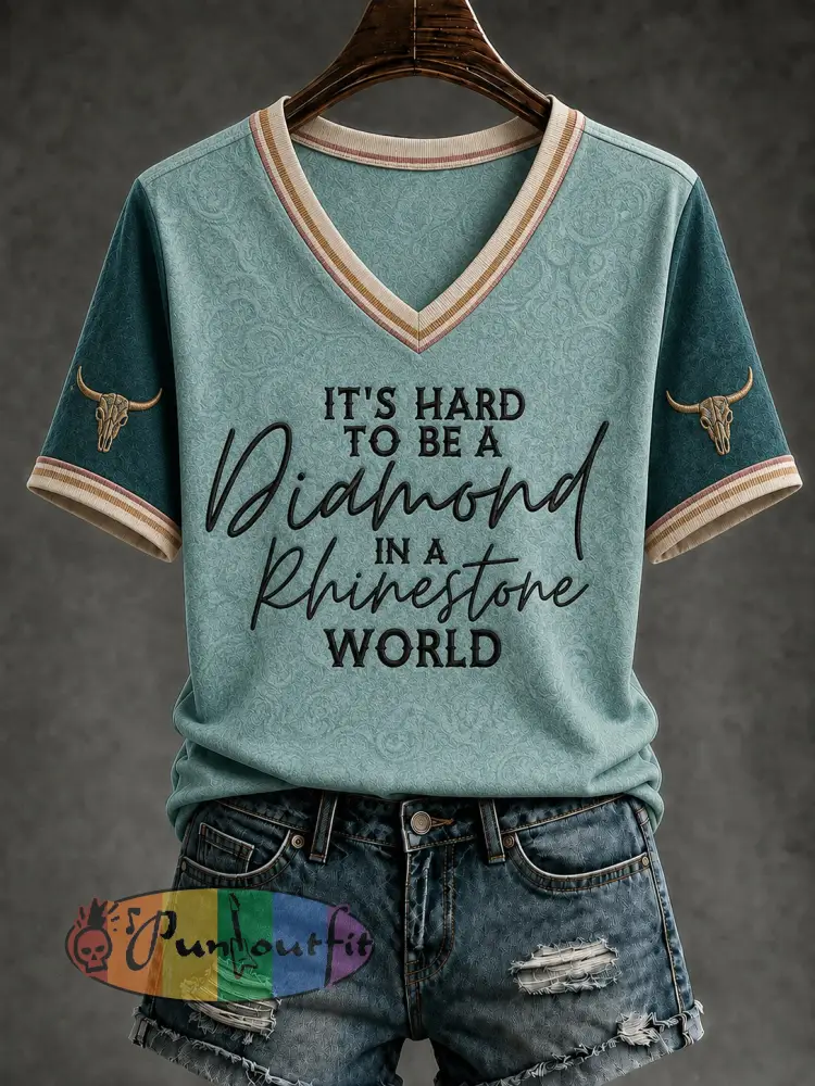 Women’s IT’S HARD TO BE A DIAMOND IN A RHINESTONE WORLD Printed V-neck T-shirt - As picture · S