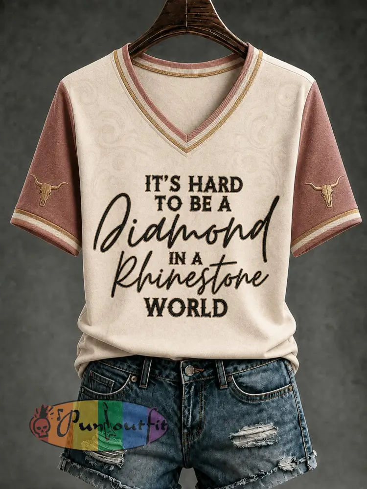 Women’s IT’S HARD TO BE A DIAMOND IN A RHINESTONE WORLD Printed V-neck T-shirt - As picture · S