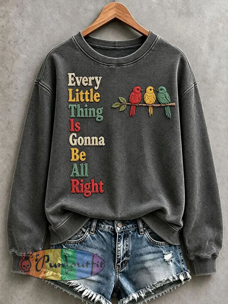 Women’s Every Little Thing Is Gonna Be All Right Sweatshirt - Dark Gray · S