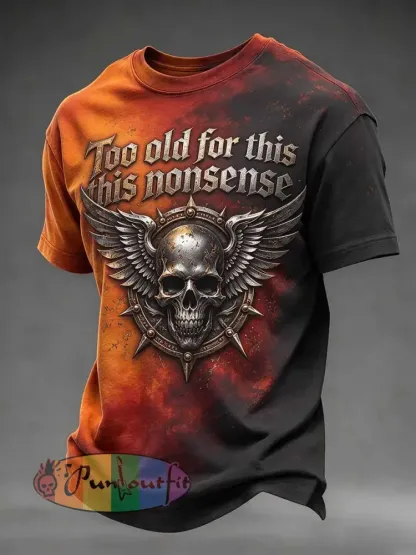 ’Too old for this nonsense’ humorous slogan printed T-shirt - As picture · S