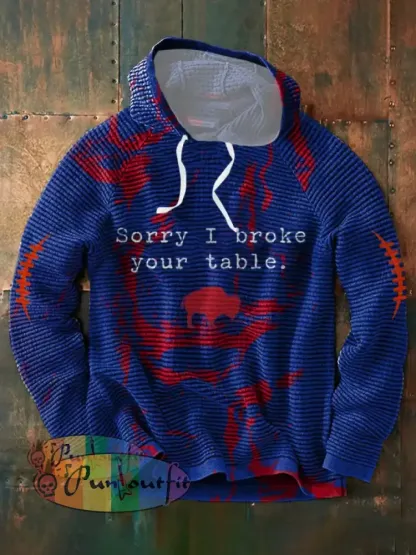 Men’s Buffalo Football Lover Sorry I Broke Your Table Printed Hoodie Blue / S
