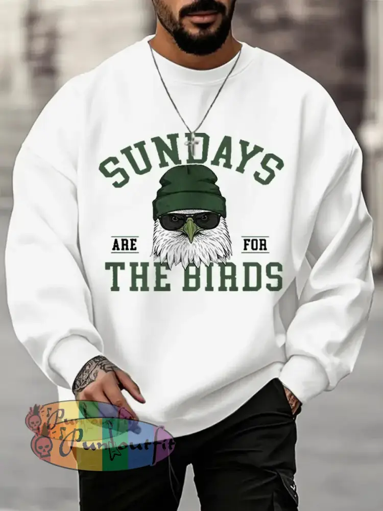Men’s Sundays Are For The Birds Football Fans Lovers Gameday Casual Sweatshirt White / S